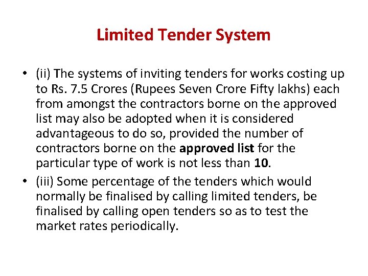 Limited Tender System • (ii) The systems of inviting tenders for works costing up