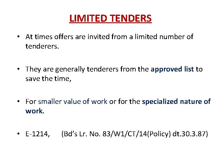 LIMITED TENDERS • At times offers are invited from a limited number of tenderers.