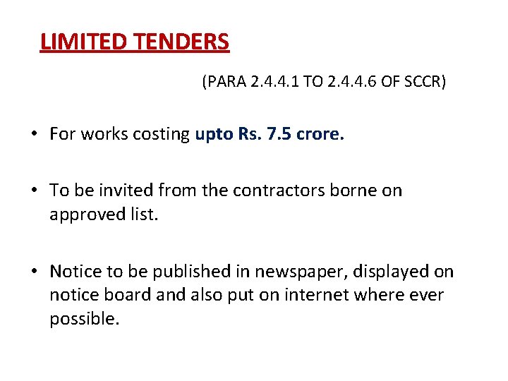 LIMITED TENDERS (PARA 2. 4. 4. 1 TO 2. 4. 4. 6 OF SCCR)