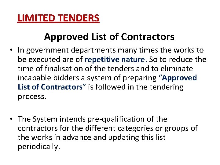 LIMITED TENDERS Approved List of Contractors • In government departments many times the works