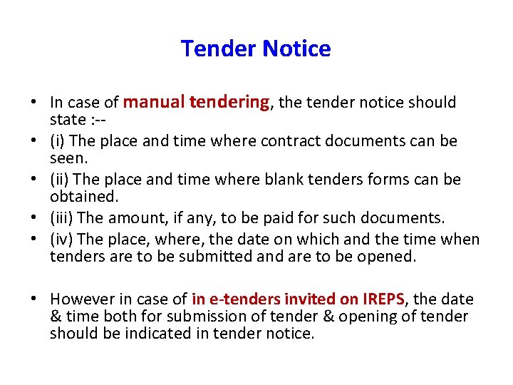 Tender Notice • In case of manual tendering, the tender notice should state :