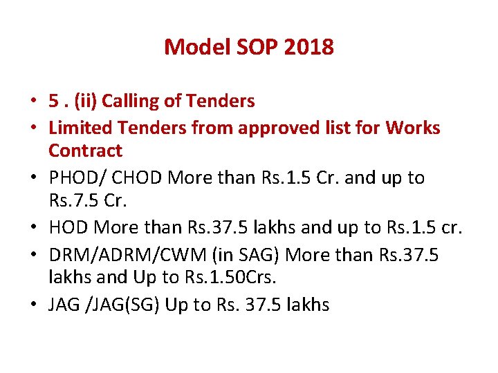 Model SOP 2018 • 5. (ii) Calling of Tenders • Limited Tenders from approved