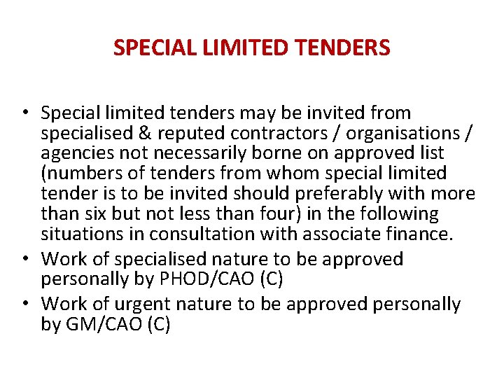 SPECIAL LIMITED TENDERS • Special limited tenders may be invited from specialised & reputed