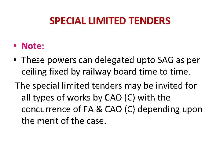 SPECIAL LIMITED TENDERS • Note: • These powers can delegated upto SAG as per