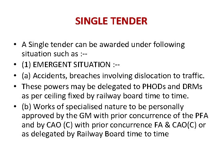 SINGLE TENDER • A Single tender can be awarded under following situation such as