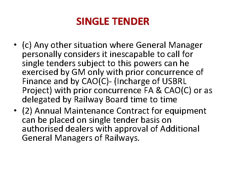 SINGLE TENDER • (c) Any other situation where General Manager personally considers it inescapable