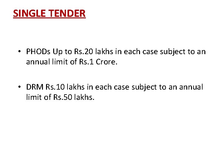 SINGLE TENDER • PHODs Up to Rs. 20 lakhs in each case subject to