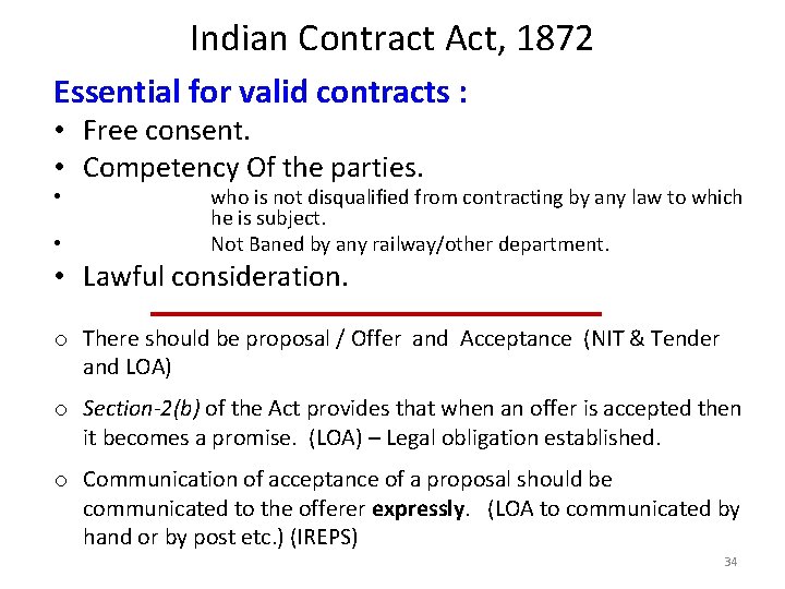 Indian Contract Act, 1872 Essential for valid contracts : • Free consent. • Competency