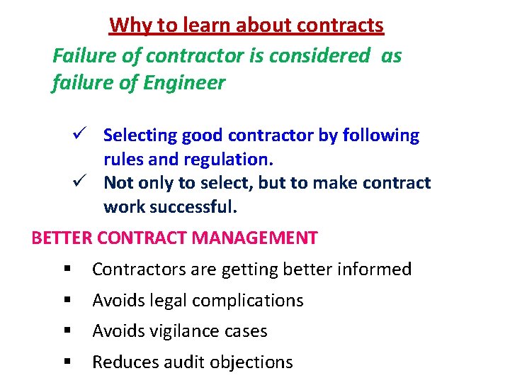 Why to learn about contracts Failure of contractor is considered as failure of Engineer