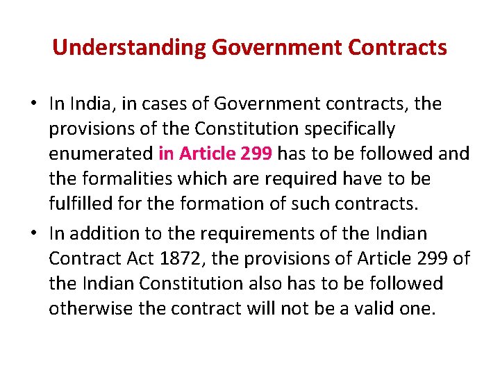 Understanding Government Contracts • In India, in cases of Government contracts, the provisions of