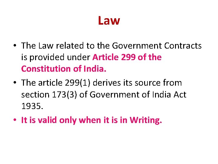 Law • The Law related to the Government Contracts is provided under Article 299
