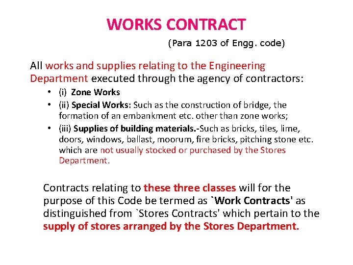 WORKS CONTRACT (Para 1203 of Engg. code) All works and supplies relating to the