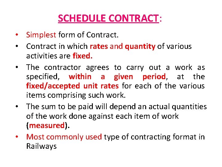SCHEDULE CONTRACT: • Simplest form of Contract. • Contract in which rates and quantity