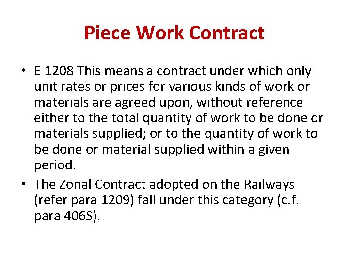 Piece Work Contract • E 1208 This means a contract under which only unit