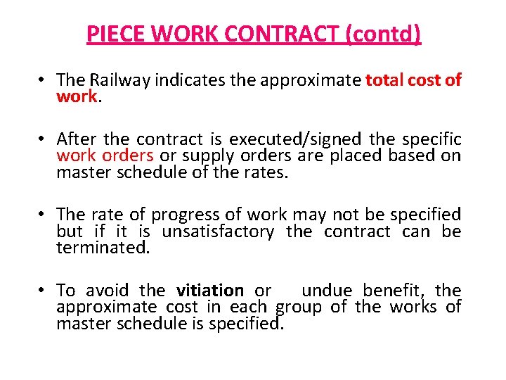 PIECE WORK CONTRACT (contd) • The Railway indicates the approximate total cost of work.