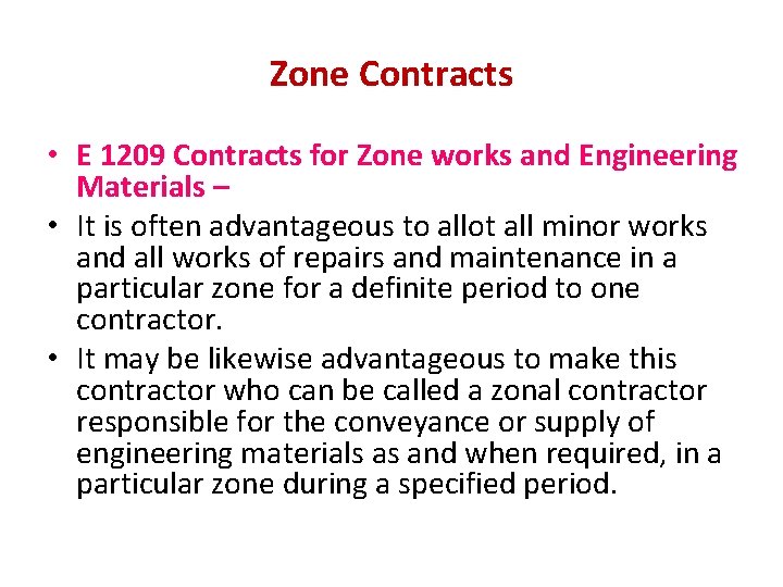 Zone Contracts • E 1209 Contracts for Zone works and Engineering Materials – •