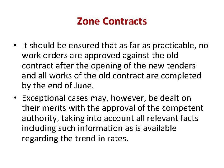 Zone Contracts • It should be ensured that as far as practicable, no work