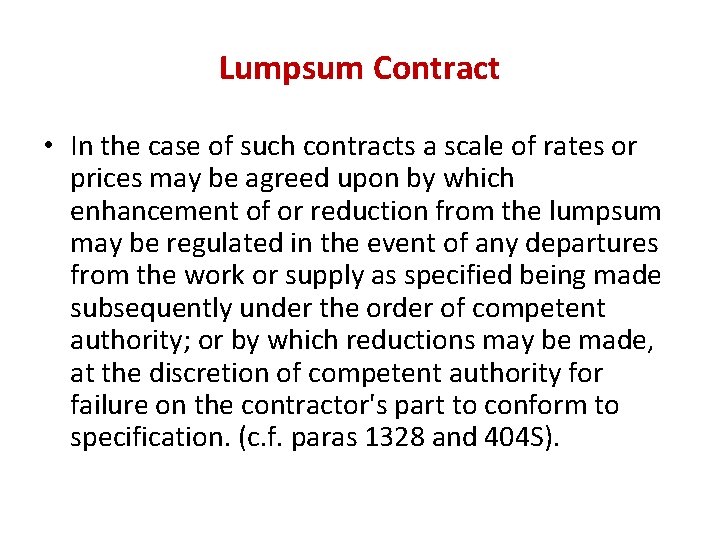 Lumpsum Contract • In the case of such contracts a scale of rates or