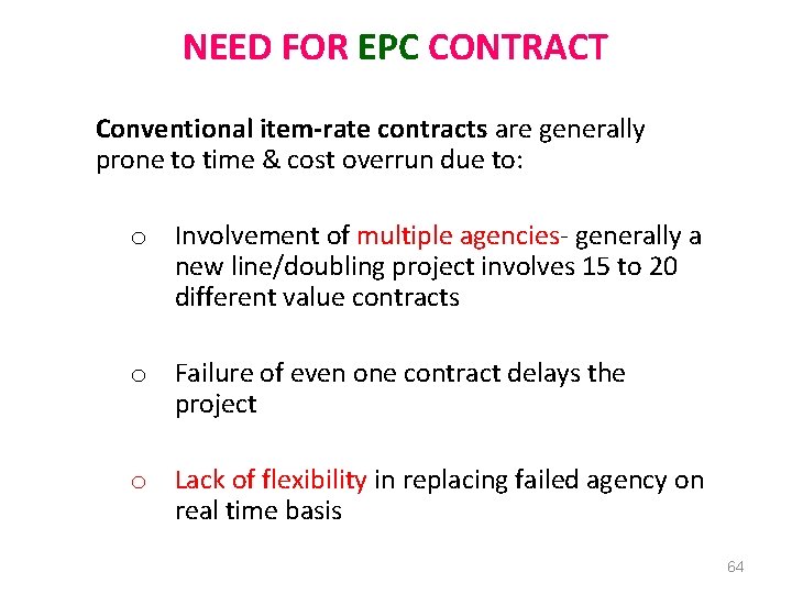 NEED FOR EPC CONTRACT Conventional item-rate contracts are generally prone to time & cost