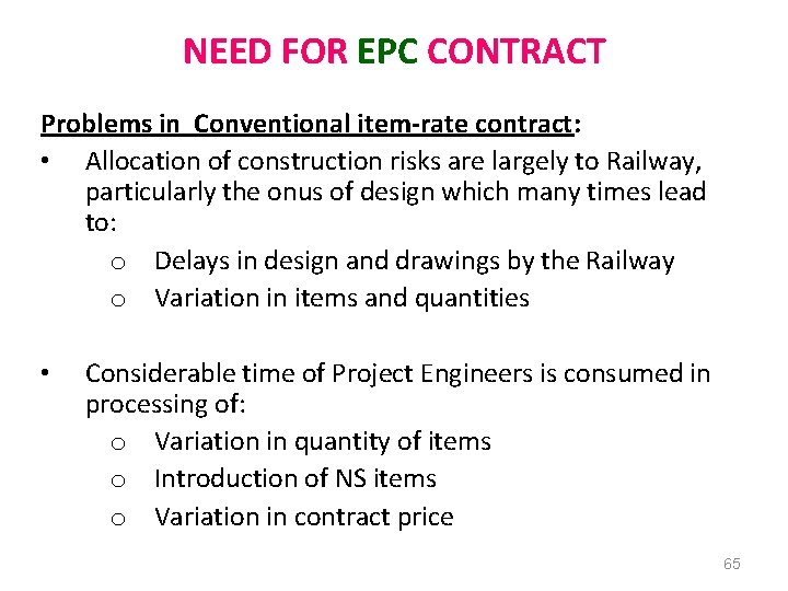 NEED FOR EPC CONTRACT Problems in Conventional item-rate contract: • Allocation of construction risks