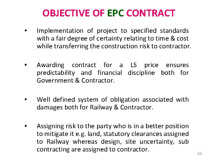 OBJECTIVE OF EPC CONTRACT • Implementation of project to specified standards with a fair