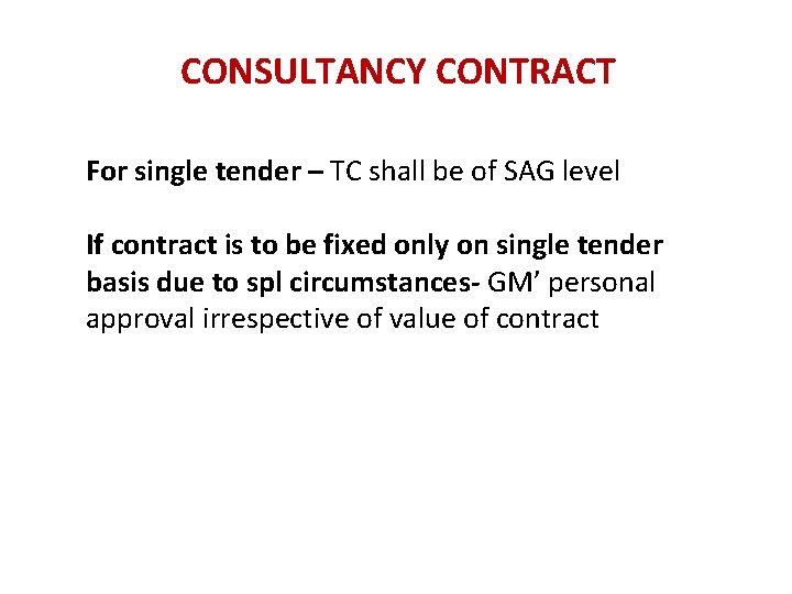 CONSULTANCY CONTRACT For single tender – TC shall be of SAG level If contract