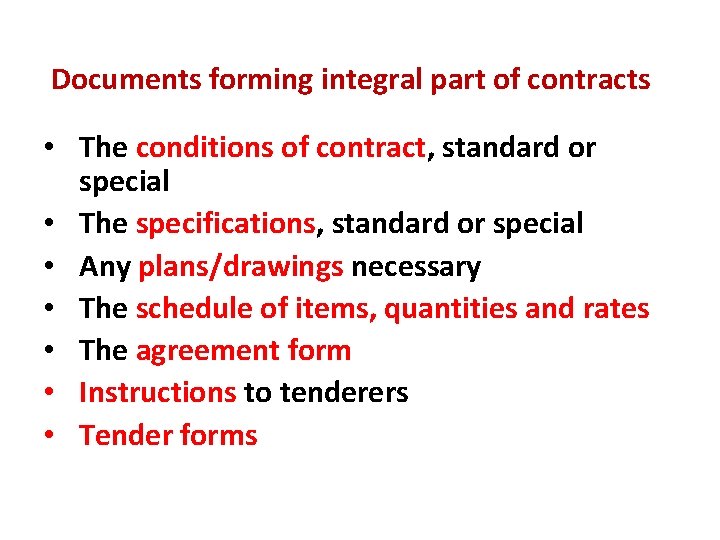 Documents forming integral part of contracts • The conditions of contract, standard or special