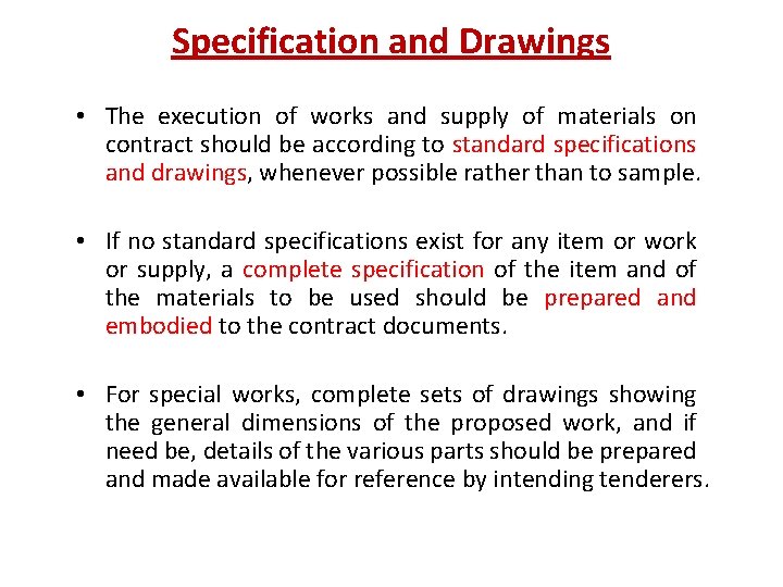 Specification and Drawings • The execution of works and supply of materials on contract