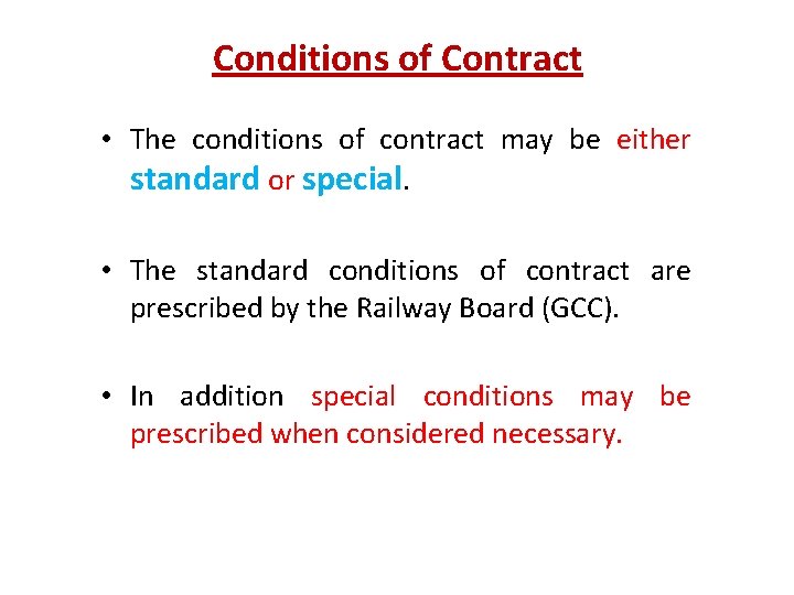 Conditions of Contract • The conditions of contract may be either standard or special.