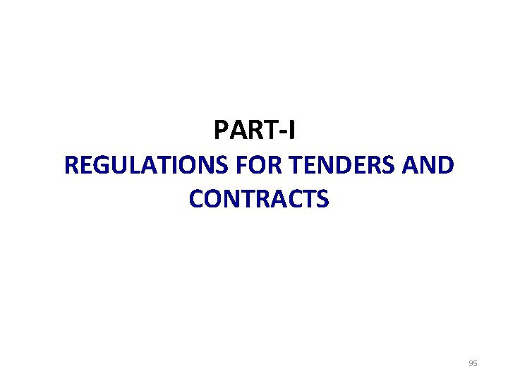 PART-I REGULATIONS FOR TENDERS AND CONTRACTS 95 