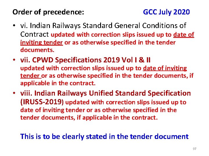 Order of precedence: GCC July 2020 • vi. Indian Railways Standard General Conditions of