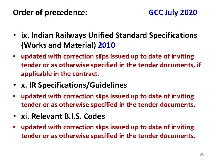 Order of precedence: GCC July 2020 • ix. Indian Railways Unified Standard Specifications (Works