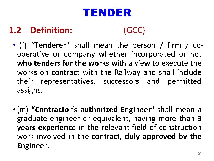 TENDER 1. 2 Definition: (GCC) • (f) “Tenderer” shall mean the person / firm