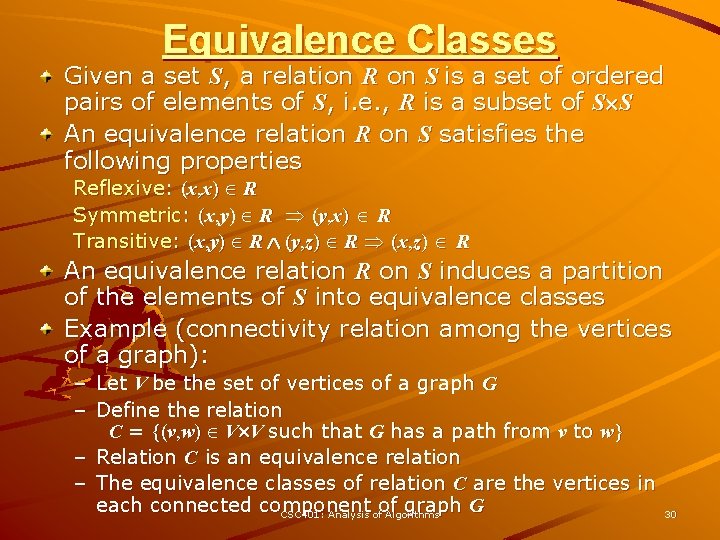 Equivalence Classes Given a set S, a relation R on S is a set