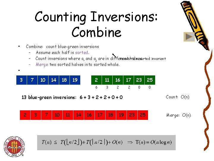 Counting Inversions: Combine • Combine: count blue-green inversions – Assume each half is sorted.