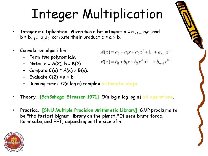 Integer Multiplication • Integer multiplication. Given two n bit integers a = an-1 …