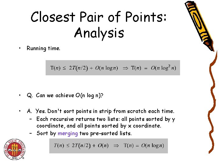 Closest Pair of Points: Analysis • Running time. • Q. Can we achieve O(n