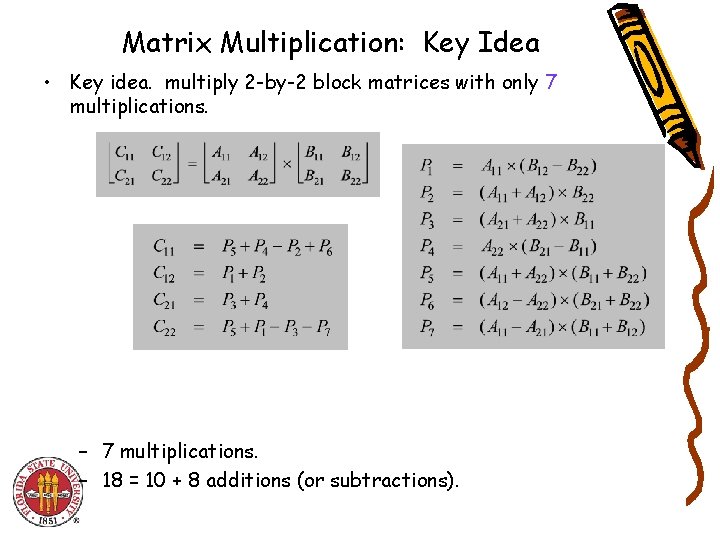 Matrix Multiplication: Key Idea • Key idea. multiply 2 -by-2 block matrices with only