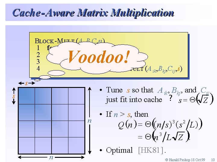 Cache - Aware Matrix Multiplication BBLOCK-M ULT(A -MULT (A, B, C, n) 11 for