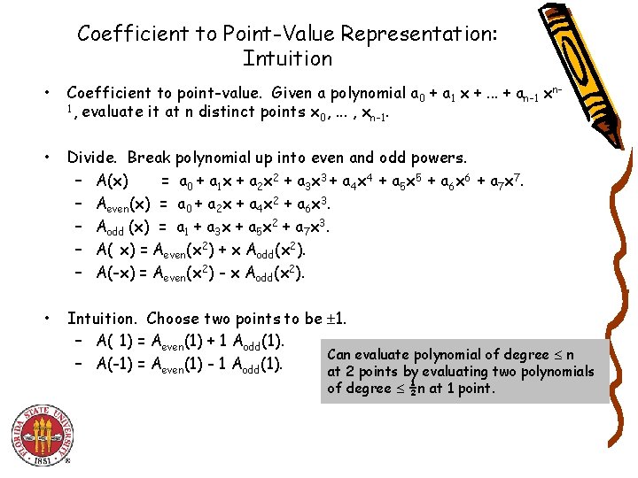 Coefficient to Point-Value Representation: Intuition • Coefficient to point-value. Given a polynomial a 0