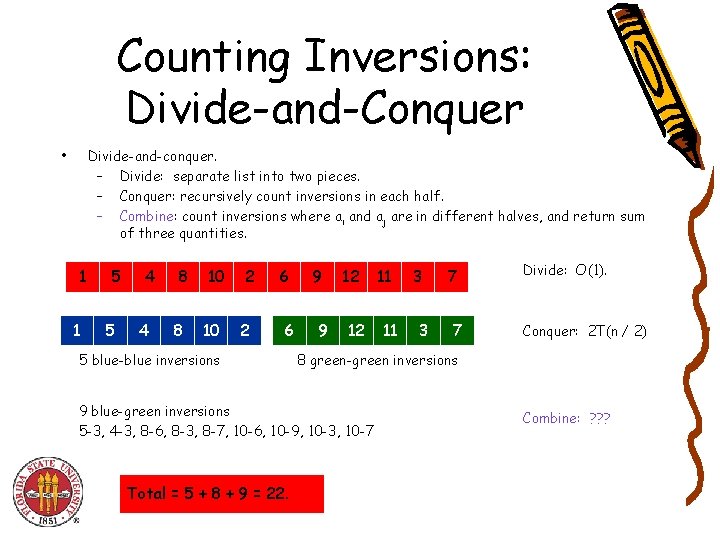 Counting Inversions: Divide-and-Conquer • Divide-and-conquer. – Divide: separate list into two pieces. – Conquer: