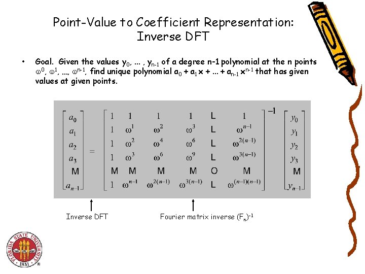 Point-Value to Coefficient Representation: Inverse DFT • Goal. Given the values y 0, .