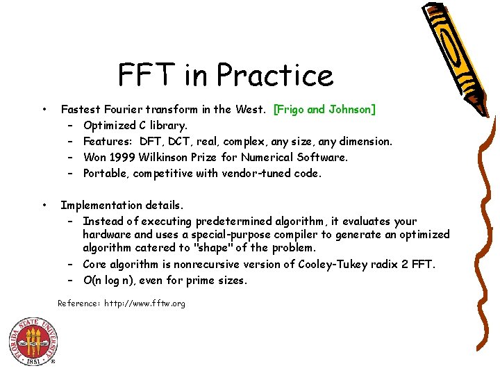 FFT in Practice • Fastest Fourier transform in the West. [Frigo and Johnson] –