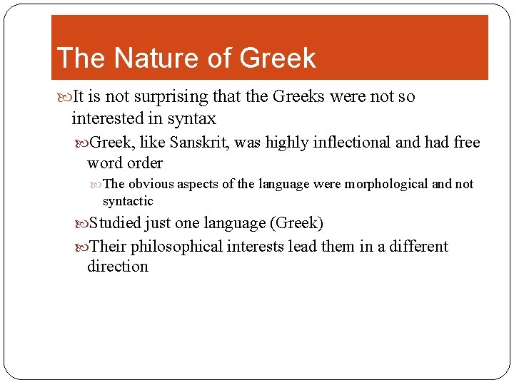 The Nature of Greek It is not surprising that the Greeks were not so