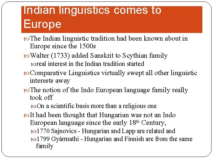 Indian linguistics comes to Europe The Indian linguistic tradition had been known about in
