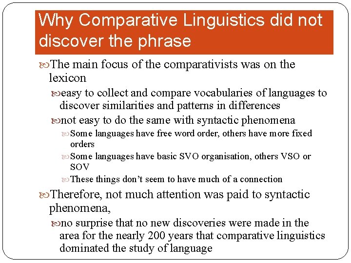 Why Comparative Linguistics did not discover the phrase The main focus of the comparativists