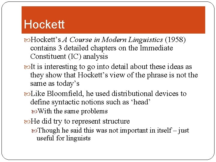 Hockett’s A Course in Modern Linguistics (1958) contains 3 detailed chapters on the Immediate