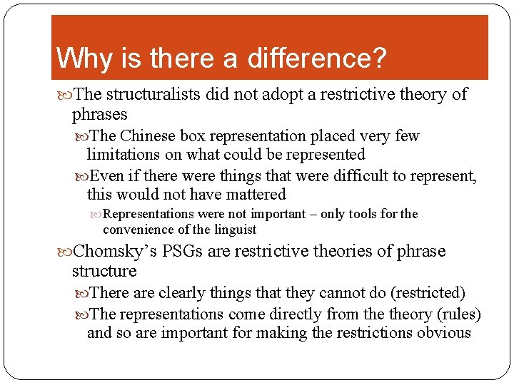 Why is there a difference? The structuralists did not adopt a restrictive theory of