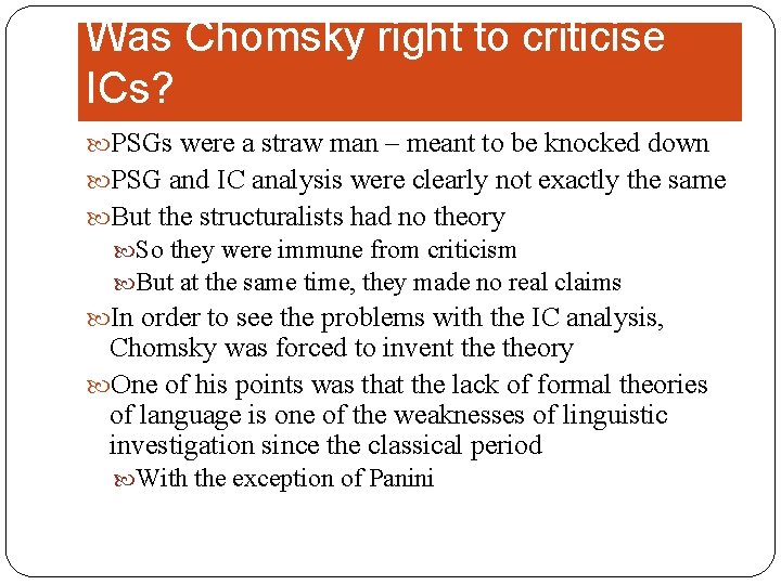Was Chomsky right to criticise ICs? PSGs were a straw man – meant to