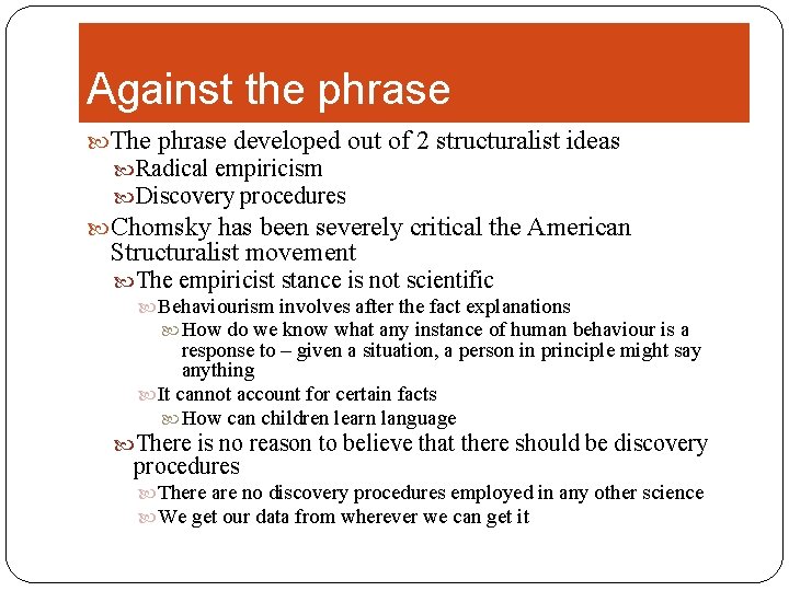 Against the phrase The phrase developed out of 2 structuralist ideas Radical empiricism Discovery